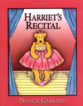 Harriet's Recital (Nancy Carlson's Neighborhood) - Book  of the Harriet