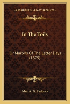 Paperback In The Toils: Or Martyrs Of The Latter Days (1879) Book