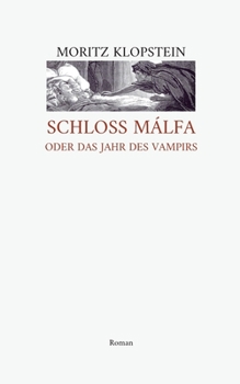 Paperback Schloss Malfa: oder Das Jahr des Vampirs [German] Book