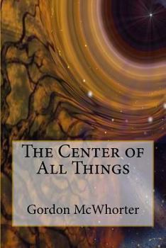 Paperback The Center of All Things: The Fifth and Final Book