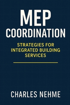 MEP Coordination: Strategies for Integrated Building Services