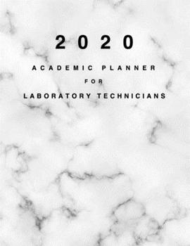 Paperback 2020 Academic Planner for Laboratory Technicians: 8.5x11" 2020 Weekly And Monthly Marble Academic Calendar With Yearly Planner Book