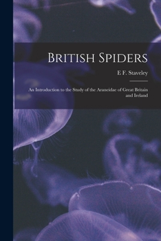 Paperback British Spiders: An Introduction to the Study of the Araneidae of Great Britain and Ireland Book