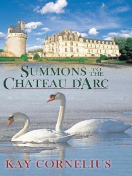 Hardcover Summons to the Chateau D'Arc [Large Print] Book