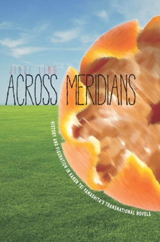 Across Meridians: History and Figuration in Karen Tei Yamashita's Transnational Novels - Book  of the Asian America