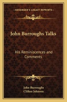Paperback John Burroughs Talks: His Reminiscences and Comments Book