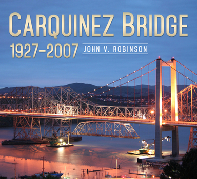 Paperback Carquinez Bridge: 1927-2007 Book