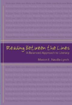 Reading Between the Lines: A Balanced Approach to Literacy (Extreme Teaching Rigorous Texts for Troubled Times)