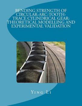 Paperback Bending Strength Of Circular-Arc-Tooth-Trace Cylindrical Gear: Theoretical Modelling And Experimental Validation Book