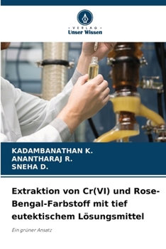 Extraktion von Cr(VI) und Rose-Bengal-Farbstoff mit tief eutektischem Lösungsmittel