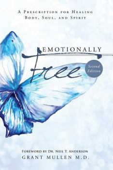 Paperback Emotionally Free: A Prescription for Healing Body, Soul, and Spirit Book