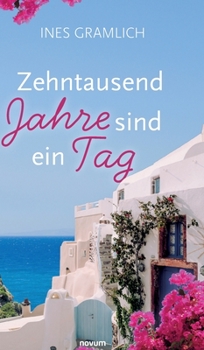 Hardcover Zehntausend Jahre sind ein Tag [German] Book