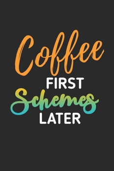 Coffee First Schemes Later : Coffee Book, Coffee Journal, Coffee Log, Coffee Notebook, Pour over Book, Pour over Journal, Pour over Log, Pour over Notebook