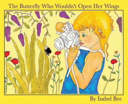 Hardcover The Butterfly Who Wouldn't Open Her Wings Book