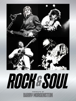 Hardcover Rock & Soul: Portraits by Barry Morgenstein Book