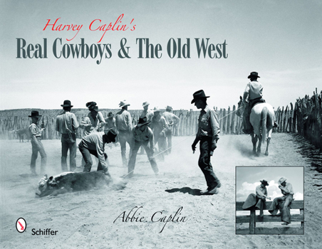 Hardcover Harvey Caplin's Real Cowboys & the Old West Book