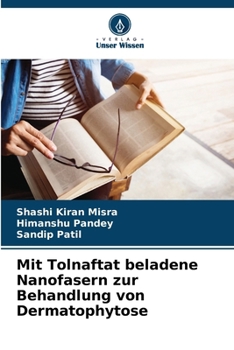 Mit Tolnaftat beladene Nanofasern zur Behandlung von Dermatophytose (German Edition)