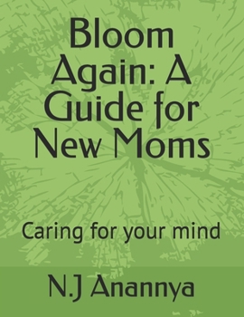 Paperback Bloom Again: A Guide for New Moms: Caring for your mind Book