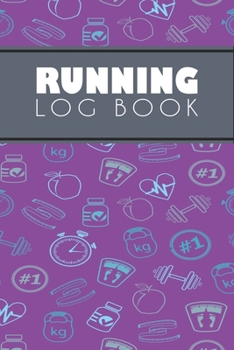 Running Log Book: Running Personal Training Workout Fitness Journal Log Book