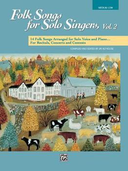 Paperback Folk Songs for Solo Singers, Vol 2: 14 Folk Songs Arranged for Solo Voice and Piano for Recitals, Concerts, and Contests (Medium Low Voice) Book