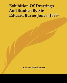 Paperback Exhibition Of Drawings And Studies By Sir Edward Burne-Jones (1899) Book
