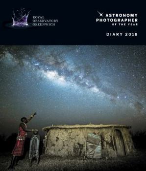Diary Royal Observatory Greenwich - Astronomy Photographer of the Year Desk Diary 2018 Book