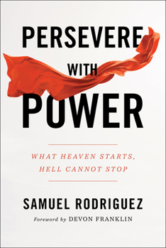 Hardcover Persevere with Power: What Heaven Starts, Hell Cannot Stop Book