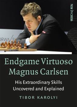 Paperback Endgame Virtuoso Magnus Carlsen: His Extraordinary Skills Uncovered and Explained Book