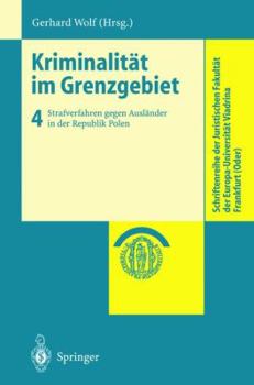 Paperback Kriminalität Im Grenzgebiet: Strafverfahren Gegen Ausländer in Der Republik Polen [German] Book