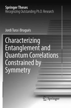 Paperback Characterizing Entanglement and Quantum Correlations Constrained by Symmetry Book
