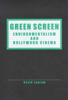 Hardcover Green Screen: Environmentalism and Hollywood Cinema Book