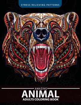 Paperback Animals Adult Coloring Book: Patterns of Bear, Parrot, Squirrel, Lion, Tiger, Raccoon, Monkey, Cats, Giraffe, Panda and more Book