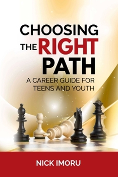 Paperback Choosing the Right Path: A Career Guide for Teens and Youth Book