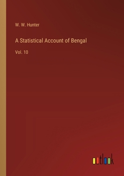 Paperback A Statistical Account of Bengal: Vol. 10 Book