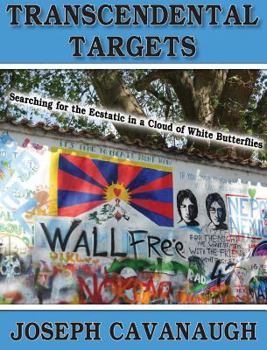 Hardcover Transcendental Targets: Searching for the Ecstatic in a Cloud of White Butterflies Book
