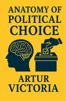 Anatomy of Political Choice (Political Science)