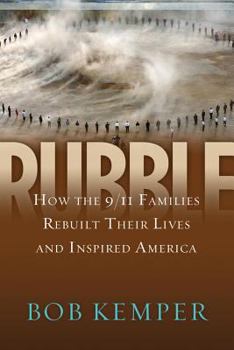 Rubble: How the 9/11 Families Rebuilt Their Lives and Inspired America