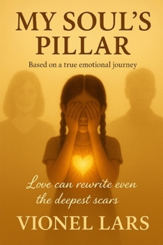 Paperback My Soul's Pillar: Based on a true emotional journey Book