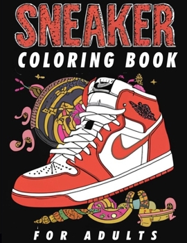 Sneaker Coloring Book For Adults: A... book by italy vero