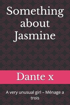 Paperback Something about Jasmine: A very unusual girl - Ménage a trois Book
