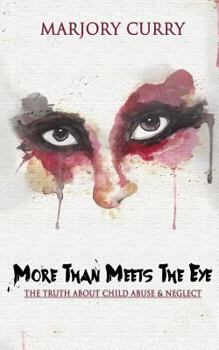 Paperback More Than Meets the Eye: The Truth About Child Abuse & Neglect Book