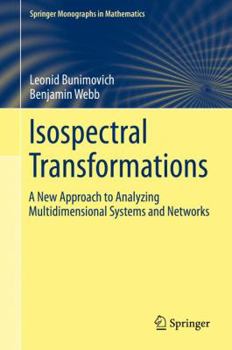 Hardcover Isospectral Transformations: A New Approach to Analyzing Multidimensional Systems and Networks Book