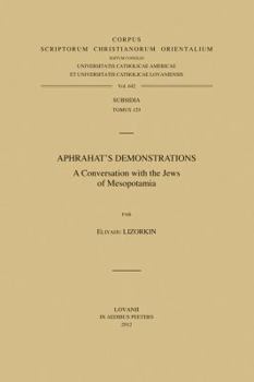Aphrahat's Demonstrations: A Conversation with the Jews of Mesopotamia