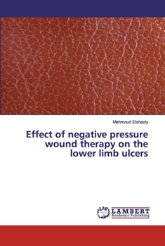 Paperback Effect of negative pressure wound therapy on the lower limb ulcers Book