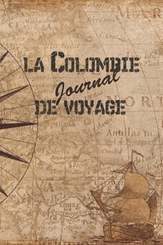 Paperback Colombie Journal de Voyage: 6x9 Carnet de voyage I Journal de voyage avec instructions, Checklists et Bucketlists, cadeau parfait pour votre s?jou [French] Book