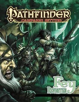 Pathfinder Campaign Setting: Fey Revisited - Book  of the Pathfinder Campaign Setting