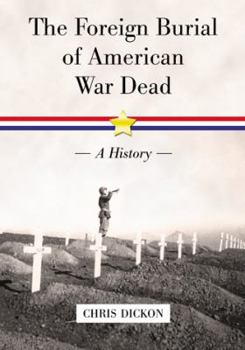 Paperback The Foreign Burial of American War Dead: A History Book