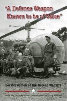 Paperback "a Defense Weapon Known to Be of Value": Servicewomen of the Korean War Era Book