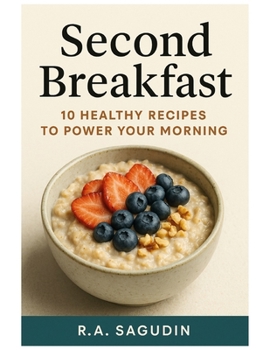 Paperback Second Breakfast: 10 Healthy Recipes to Power Your Morning Book