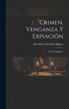 Hardcover Crimen, Venganza Y Expiación: Novela Original... [Spanish] Book